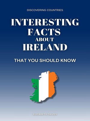 cover image of Interesting Facts About Ireland That You Should Know